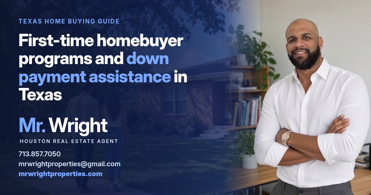 Featured image for "First-time homebuyer programs and down payment assistance in Texas" with Mr. Wright, Houston real estate agent